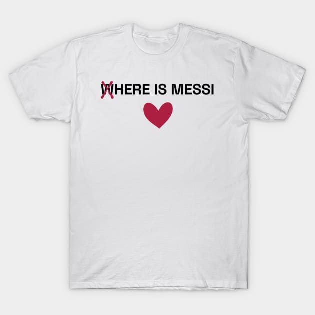 Where is Messi T-Shirt by YDesigns